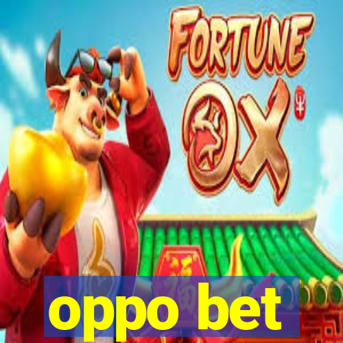 oppo bet